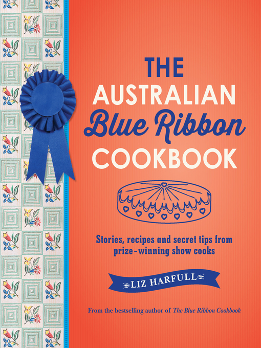Title details for The Australian Blue Ribbon Cookbook by Liz Harfull - Wait list